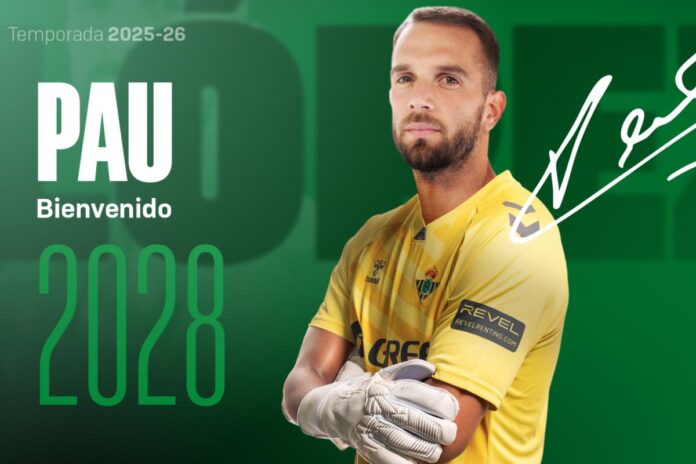 Pau López, nuevo portero del Betis hasta 2028