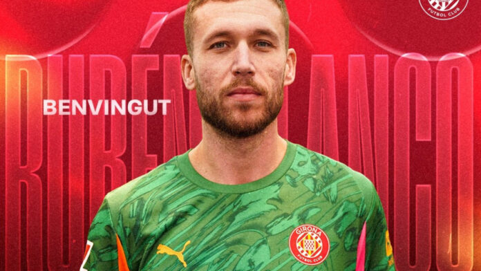 Rubén Blanco ficha por el Girona para cubrir la baja de Ter Stegen